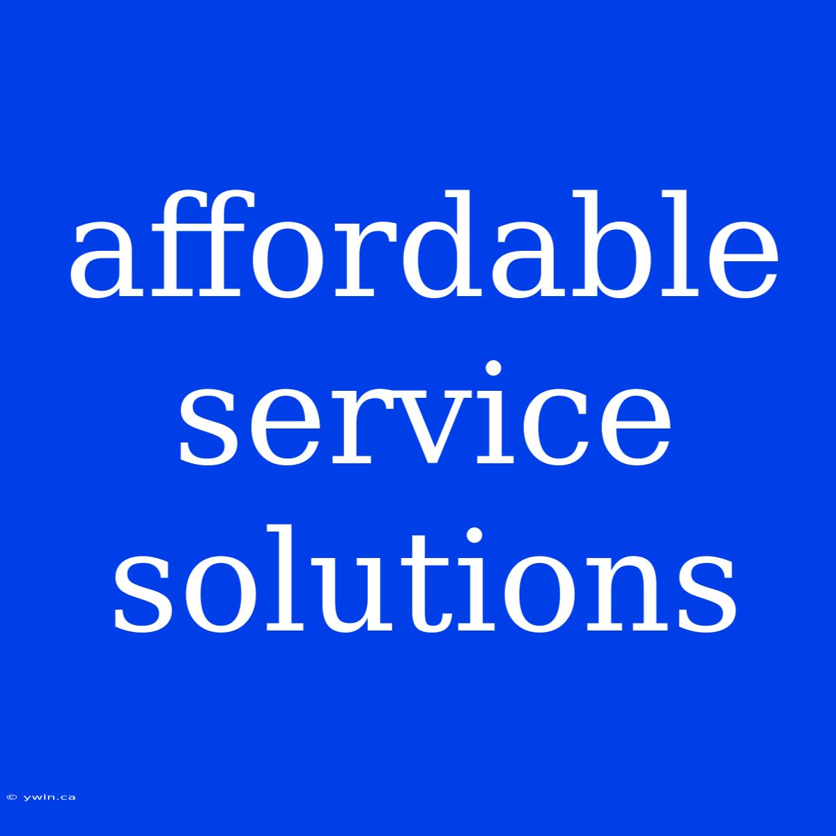 Affordable Service Solutions