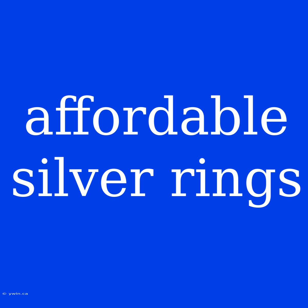 Affordable Silver Rings