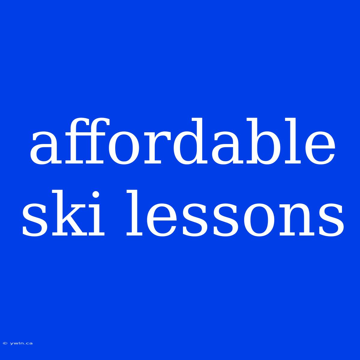 Affordable Ski Lessons