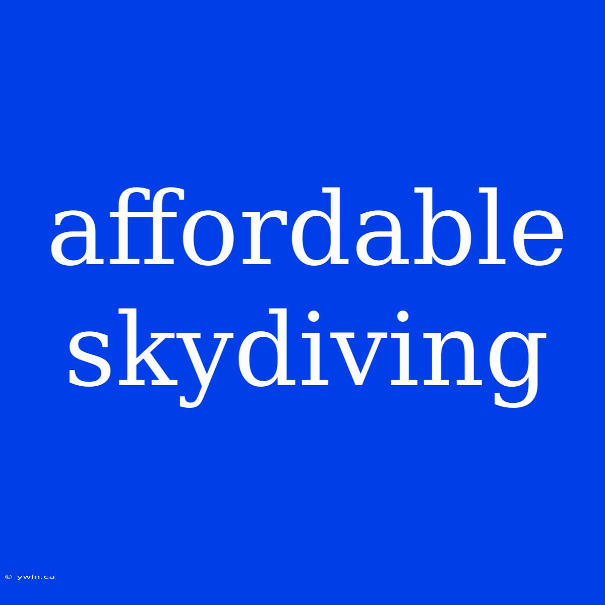 Affordable Skydiving