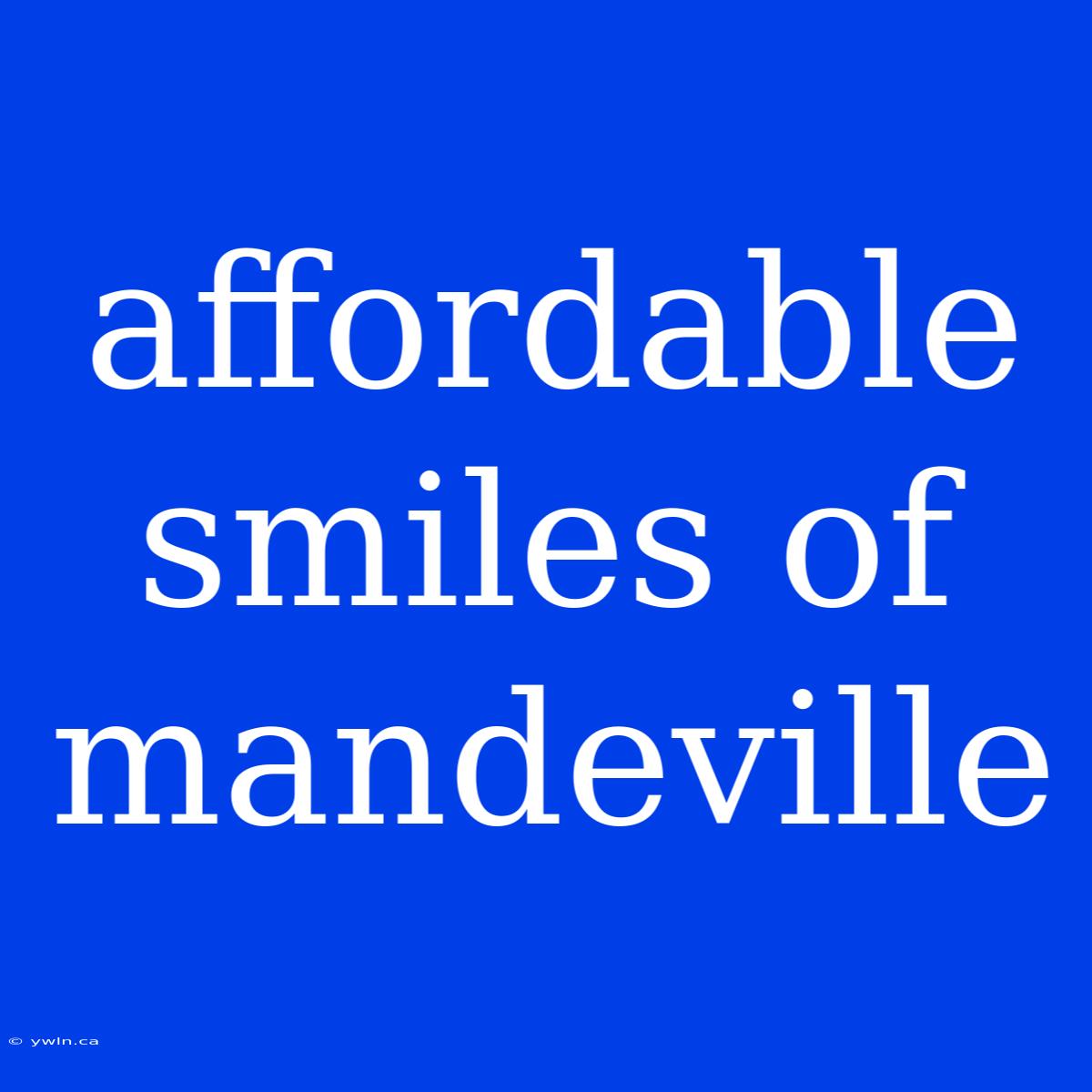 Affordable Smiles Of Mandeville