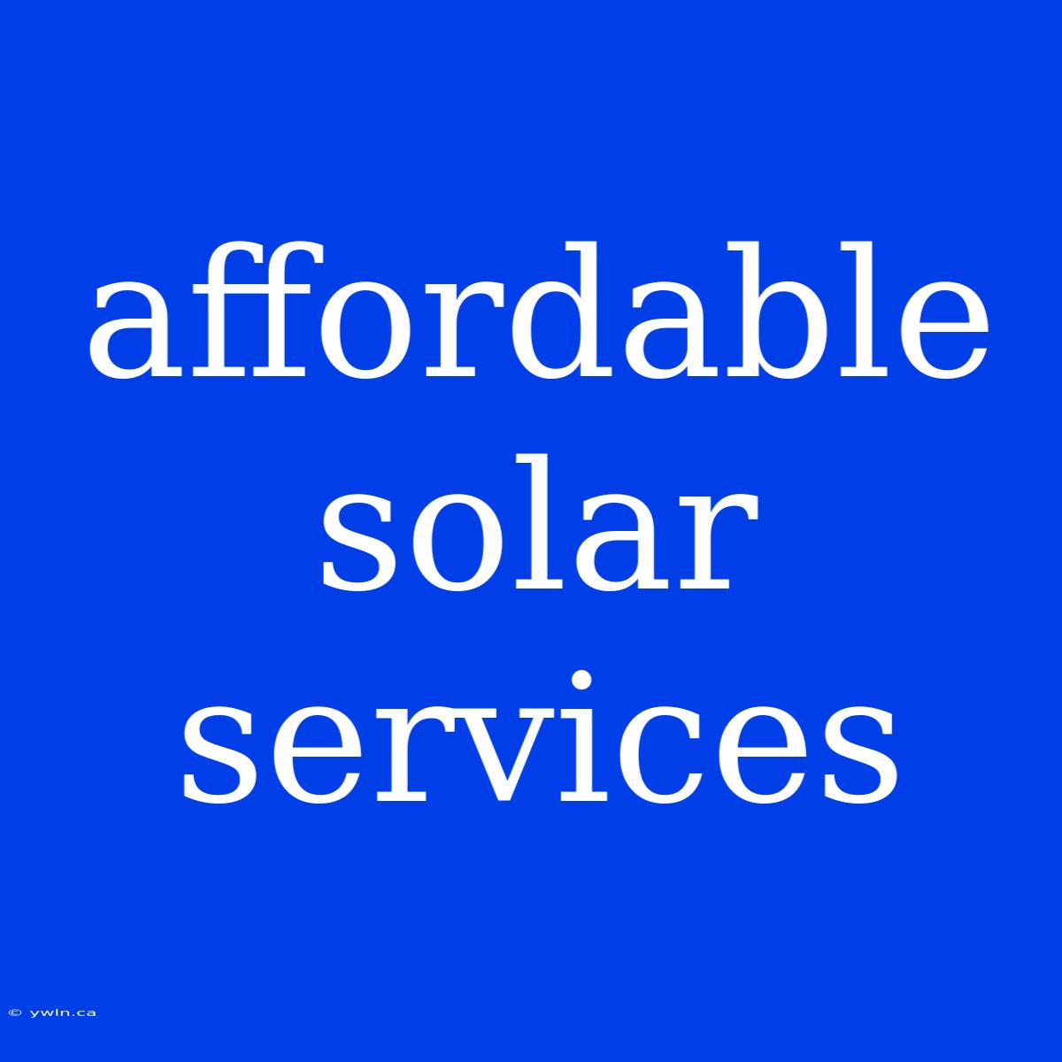 Affordable Solar Services