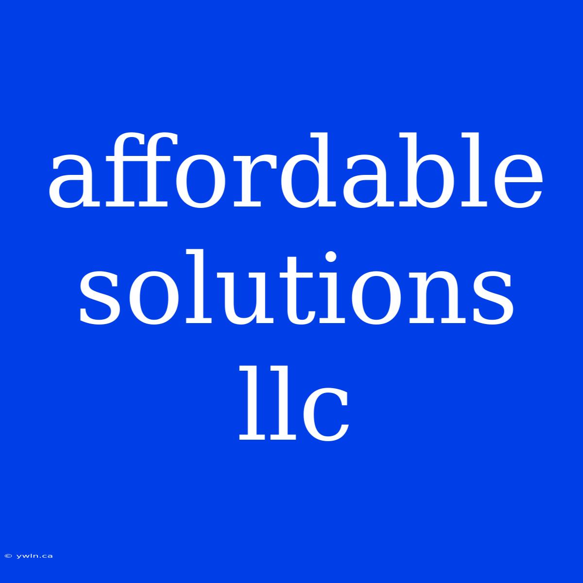 Affordable Solutions Llc