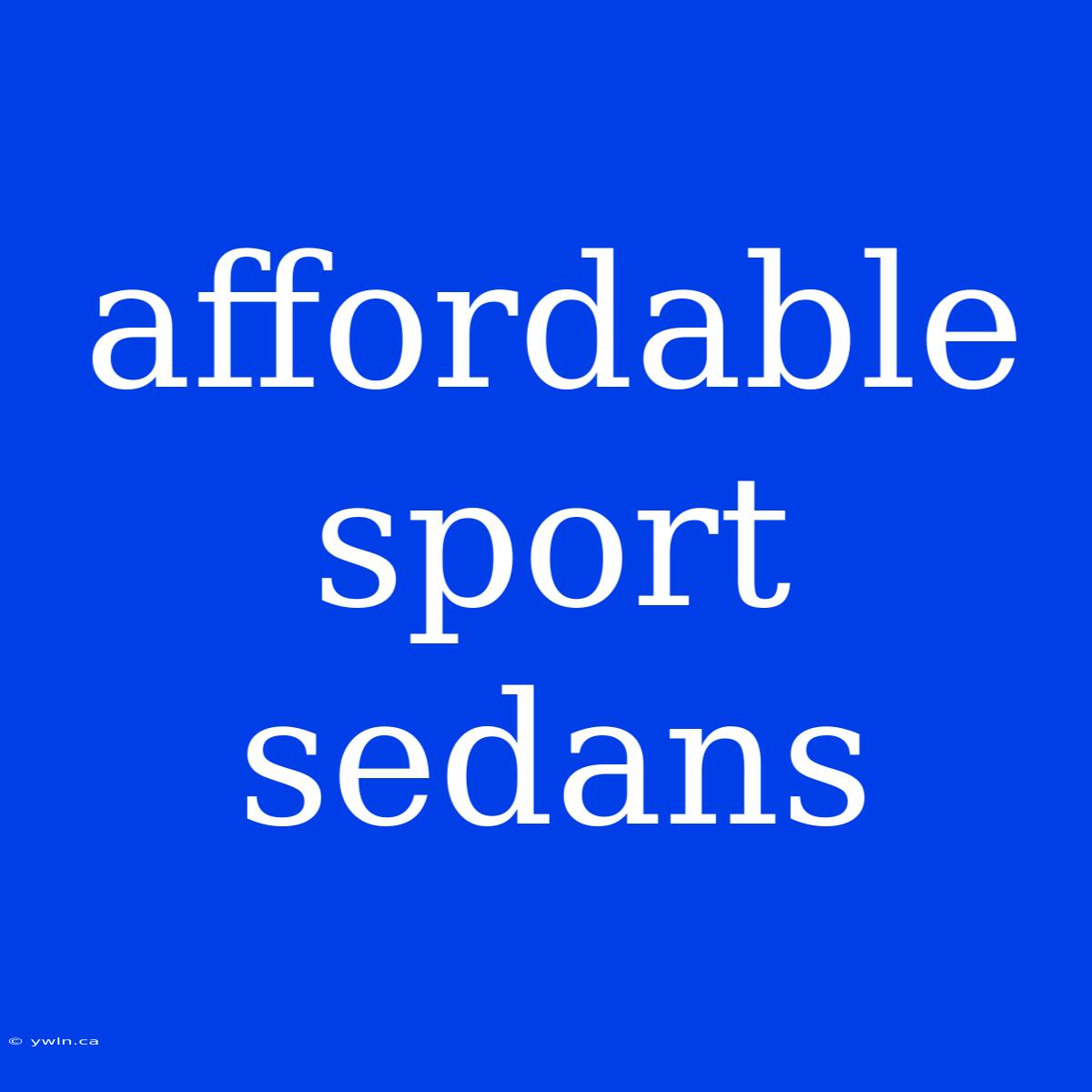 Affordable Sport Sedans