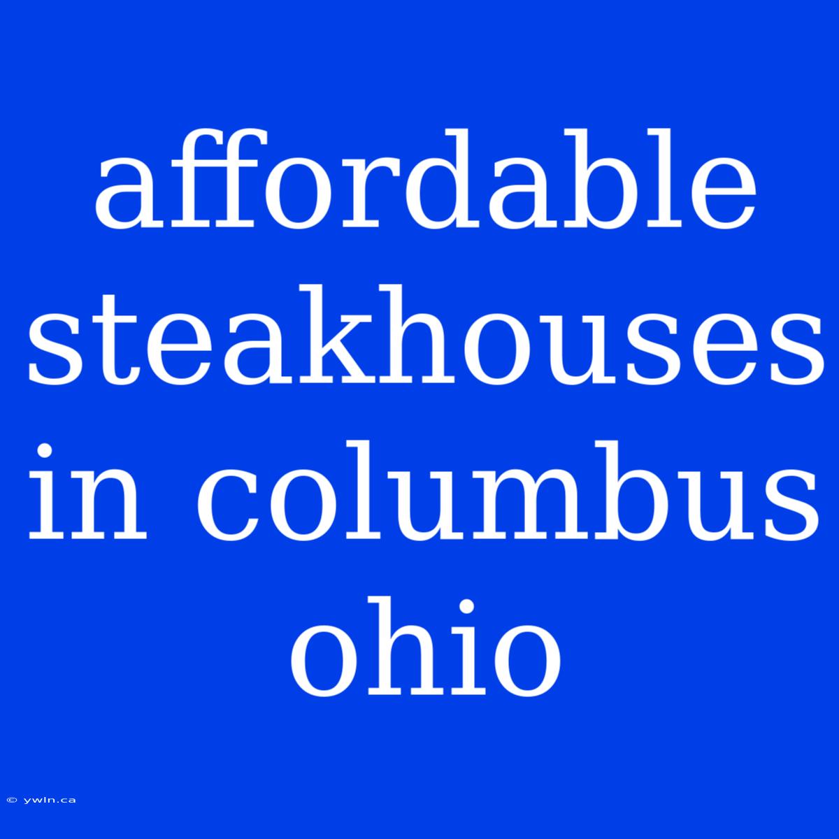 Affordable Steakhouses In Columbus Ohio