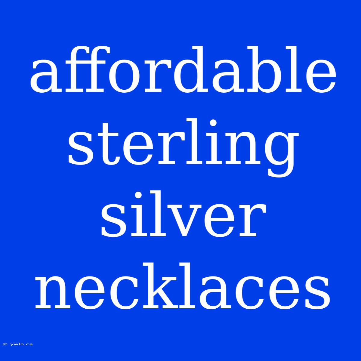 Affordable Sterling Silver Necklaces