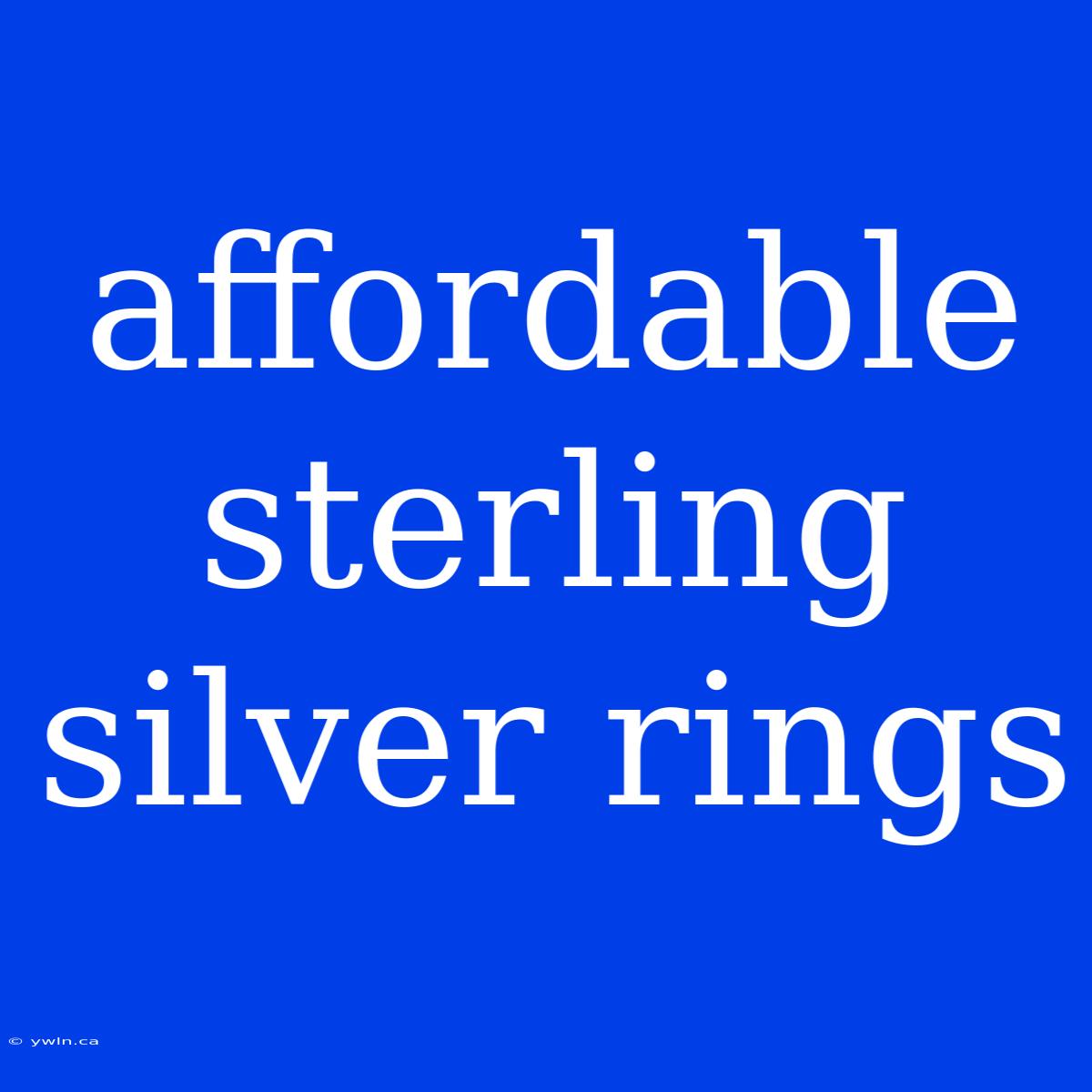 Affordable Sterling Silver Rings