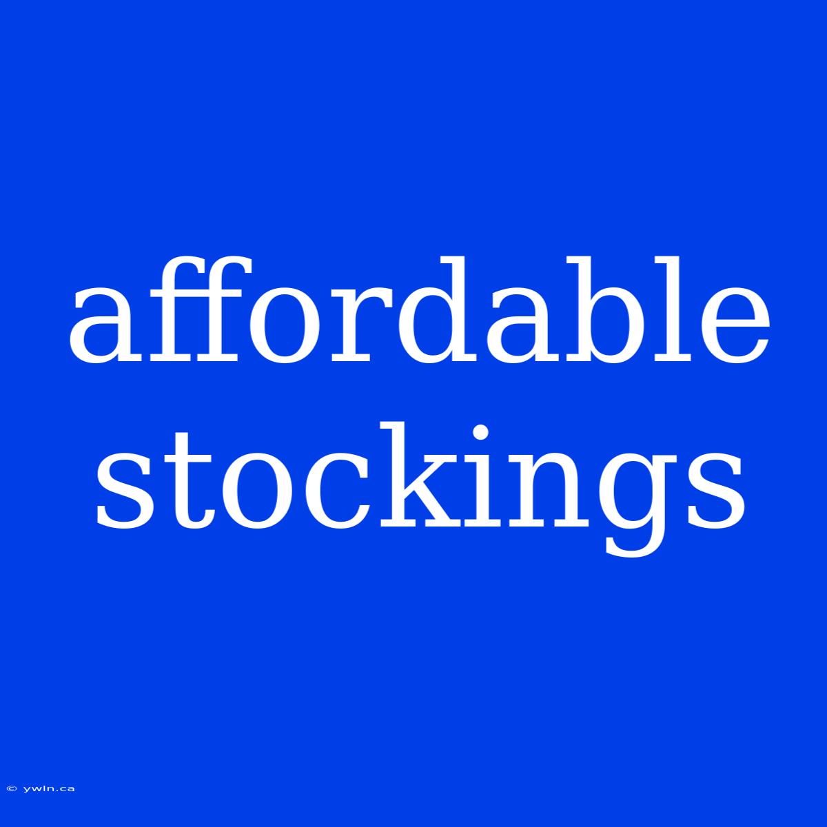 Affordable Stockings