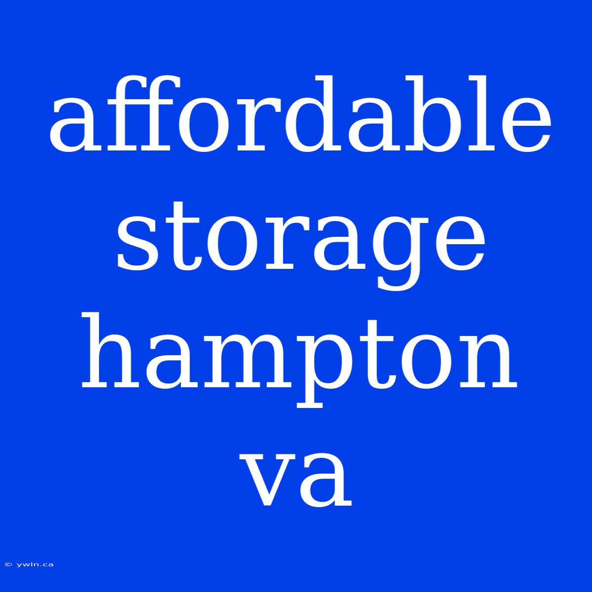 Affordable Storage Hampton Va