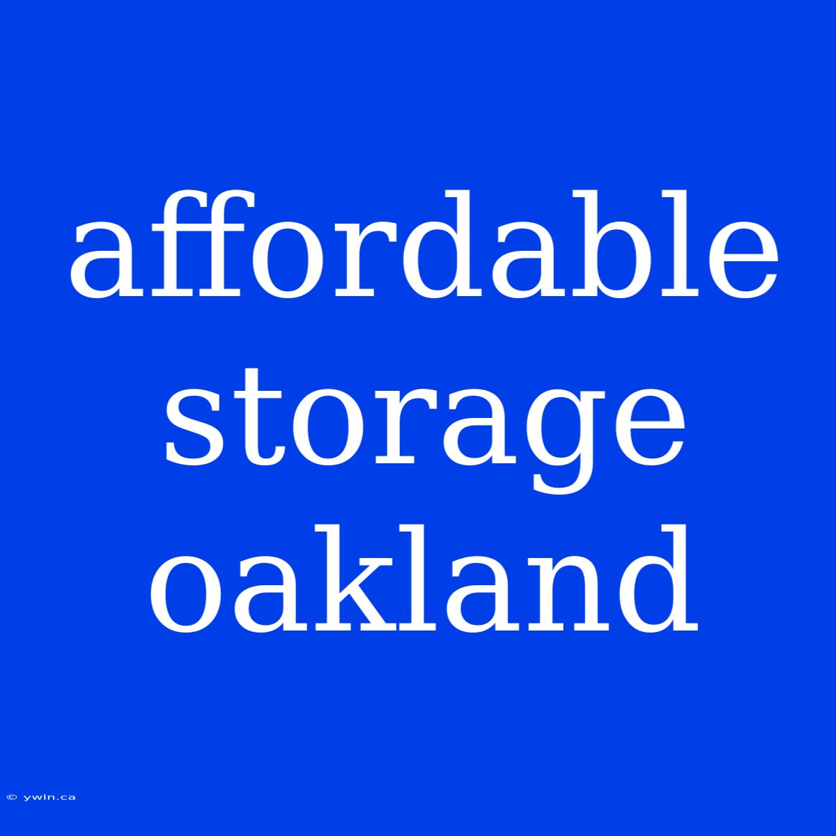 Affordable Storage Oakland