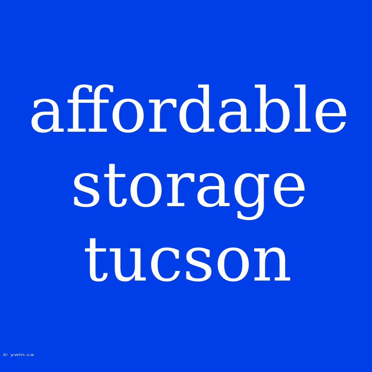 Affordable Storage Tucson