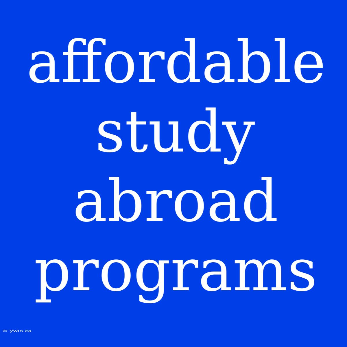 Affordable Study Abroad Programs