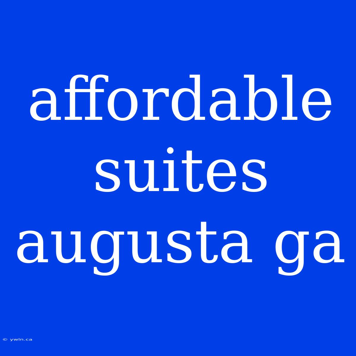 Affordable Suites Augusta Ga