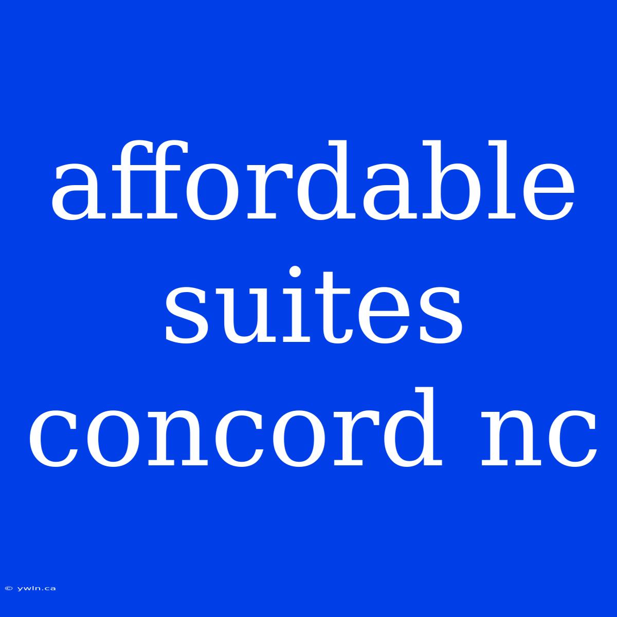 Affordable Suites Concord Nc