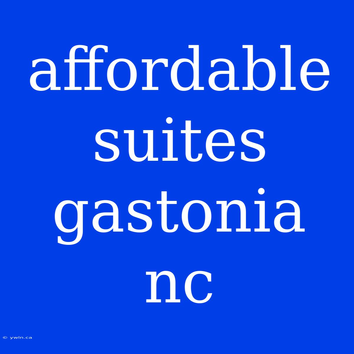 Affordable Suites Gastonia Nc