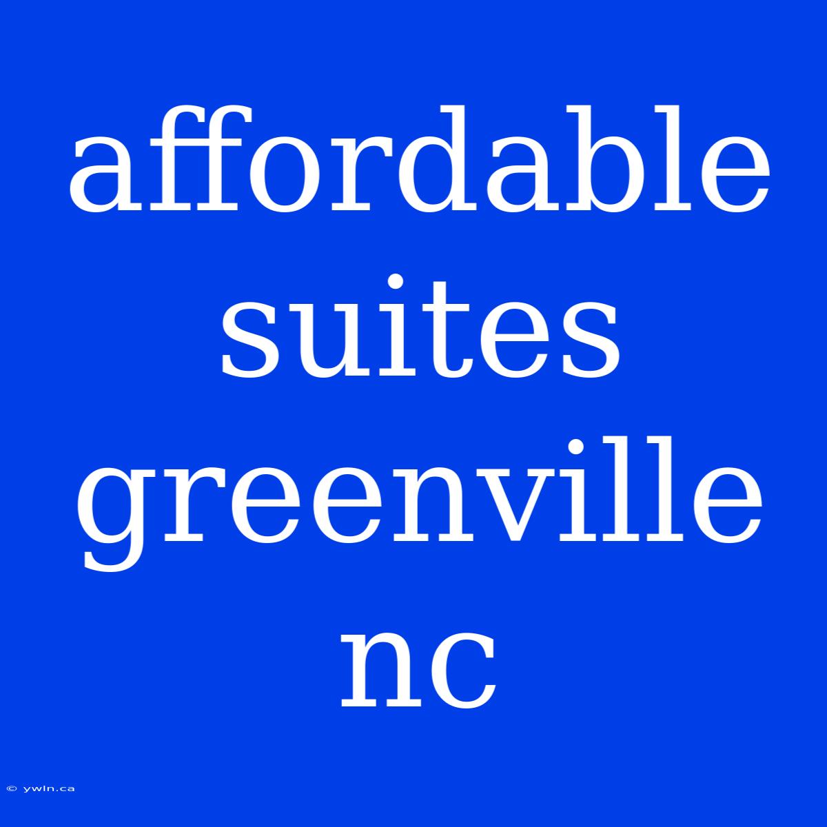 Affordable Suites Greenville Nc