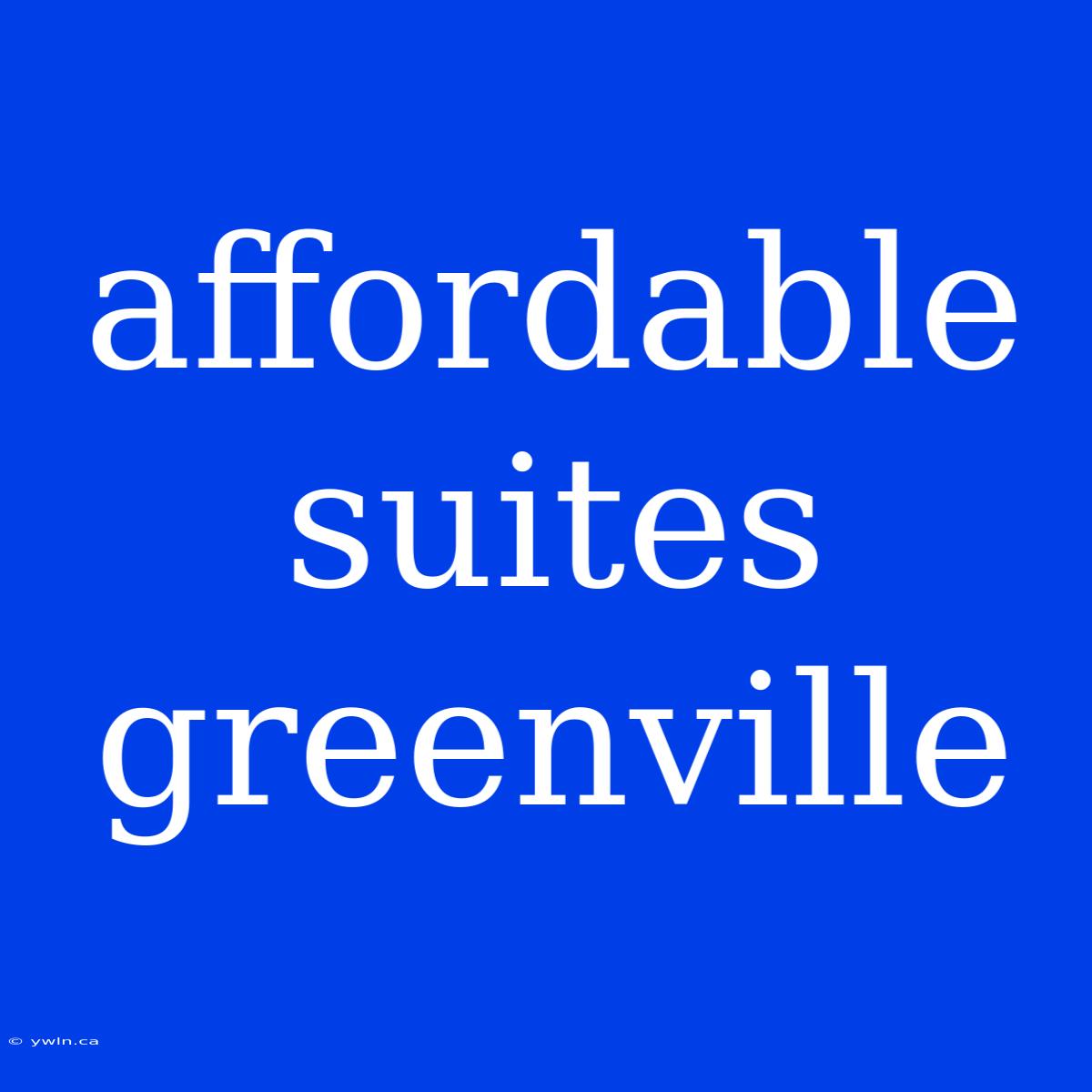 Affordable Suites Greenville