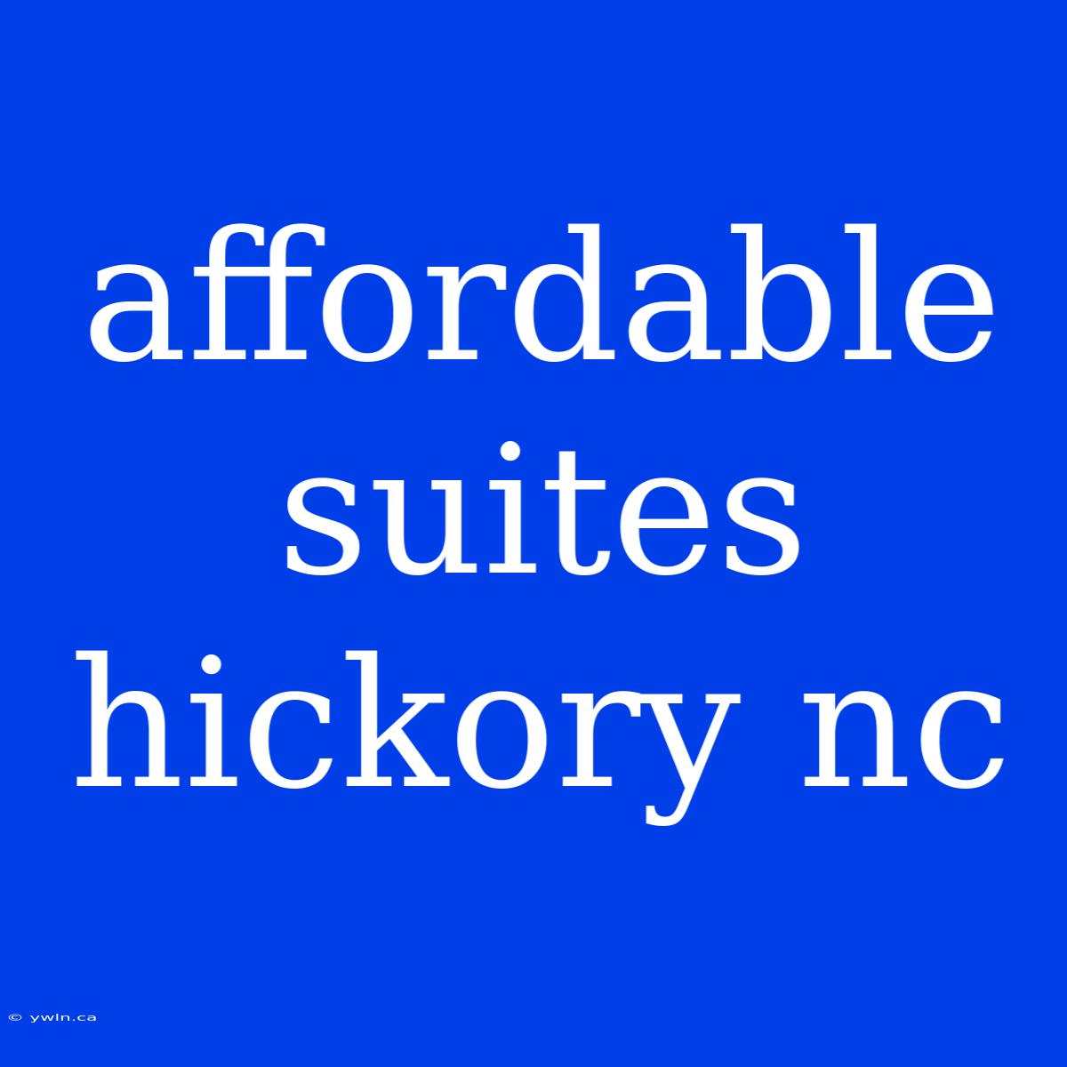 Affordable Suites Hickory Nc