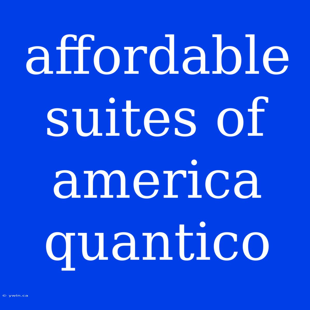 Affordable Suites Of America Quantico