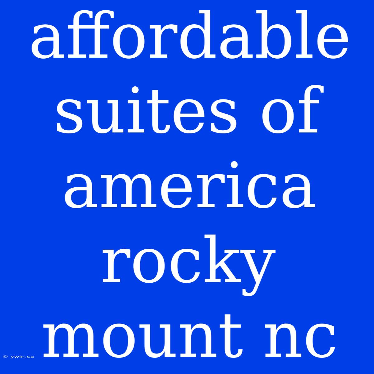 Affordable Suites Of America Rocky Mount Nc