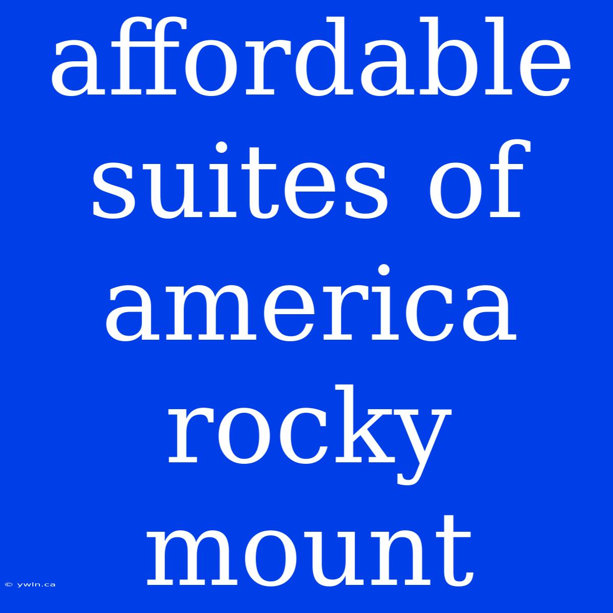 Affordable Suites Of America Rocky Mount