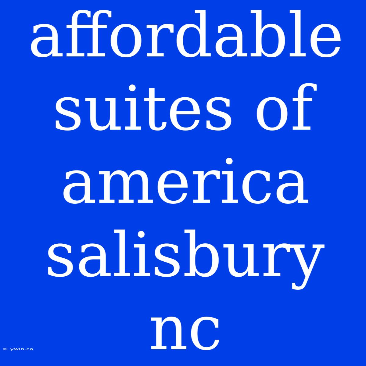 Affordable Suites Of America Salisbury Nc