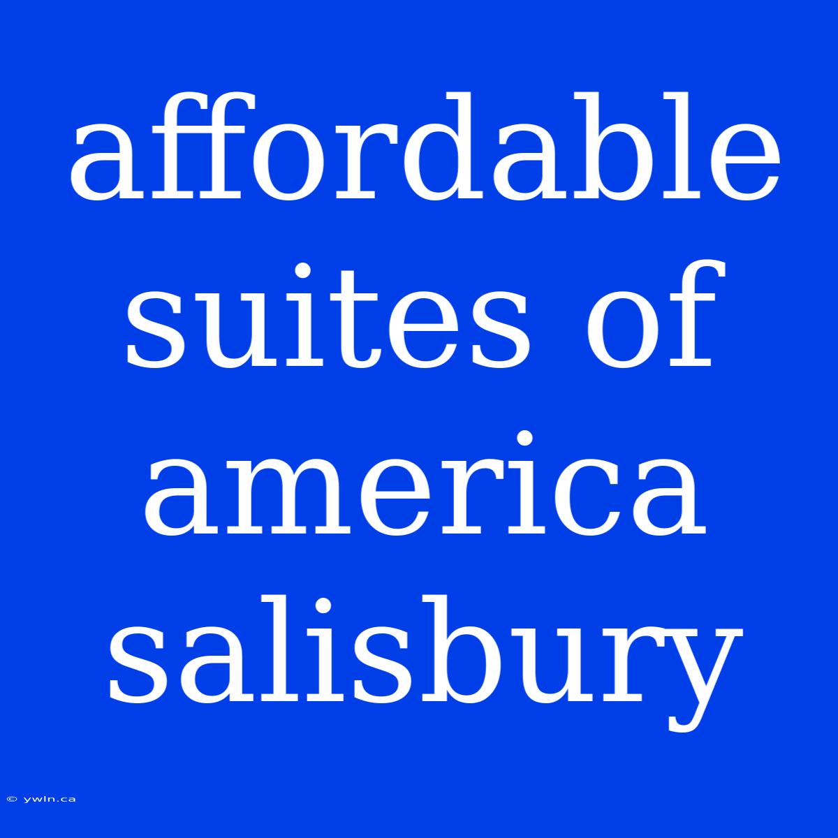 Affordable Suites Of America Salisbury