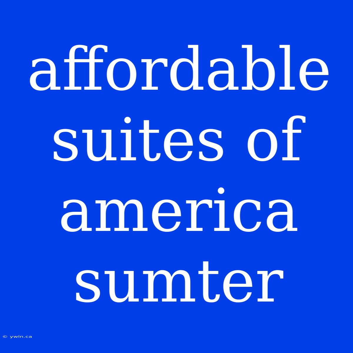 Affordable Suites Of America Sumter