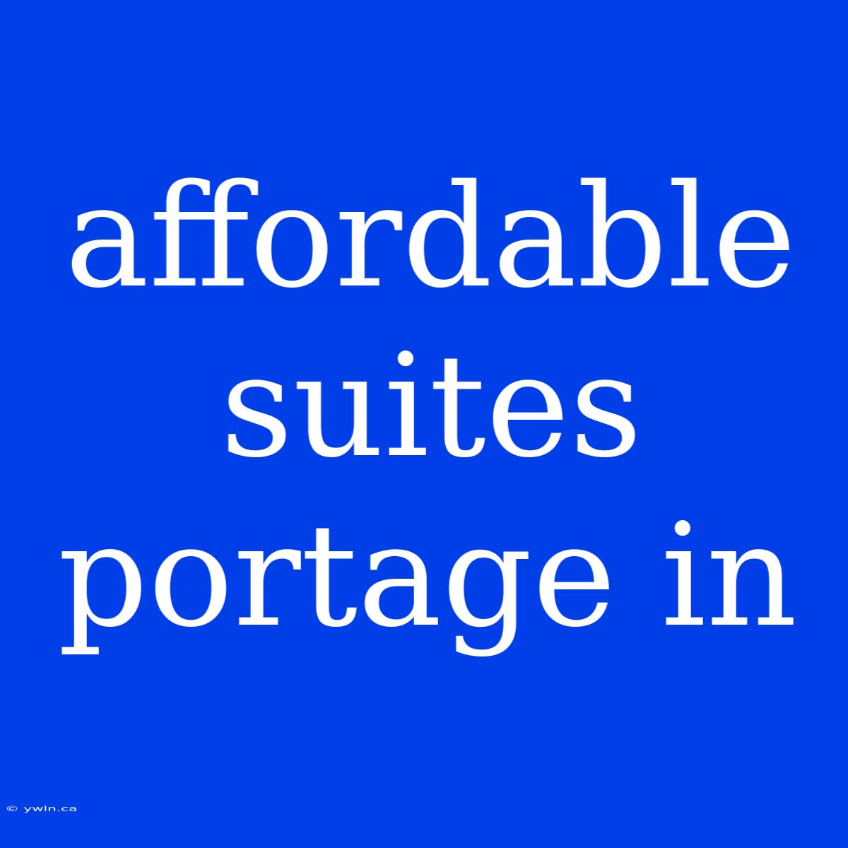 Affordable Suites Portage In