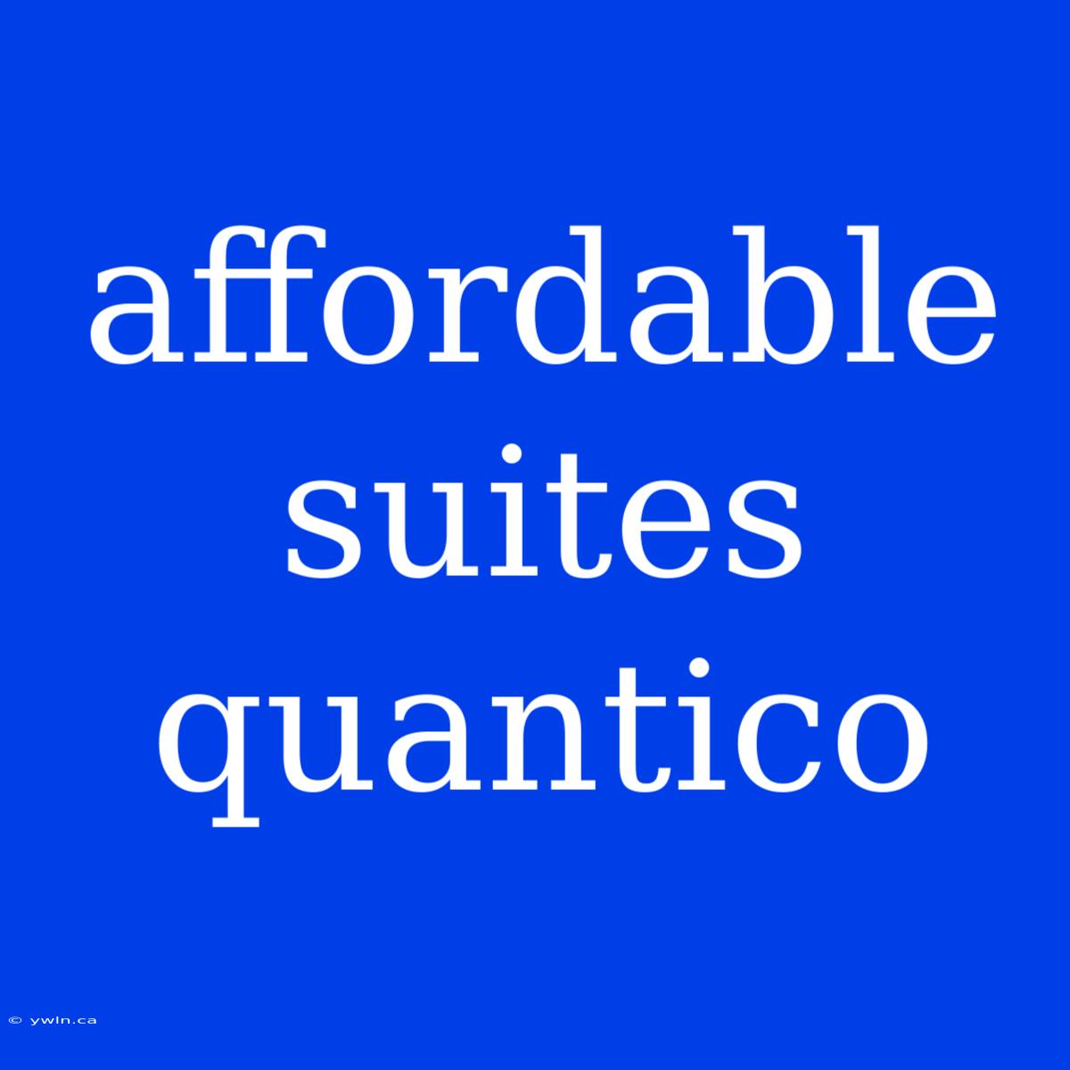 Affordable Suites Quantico