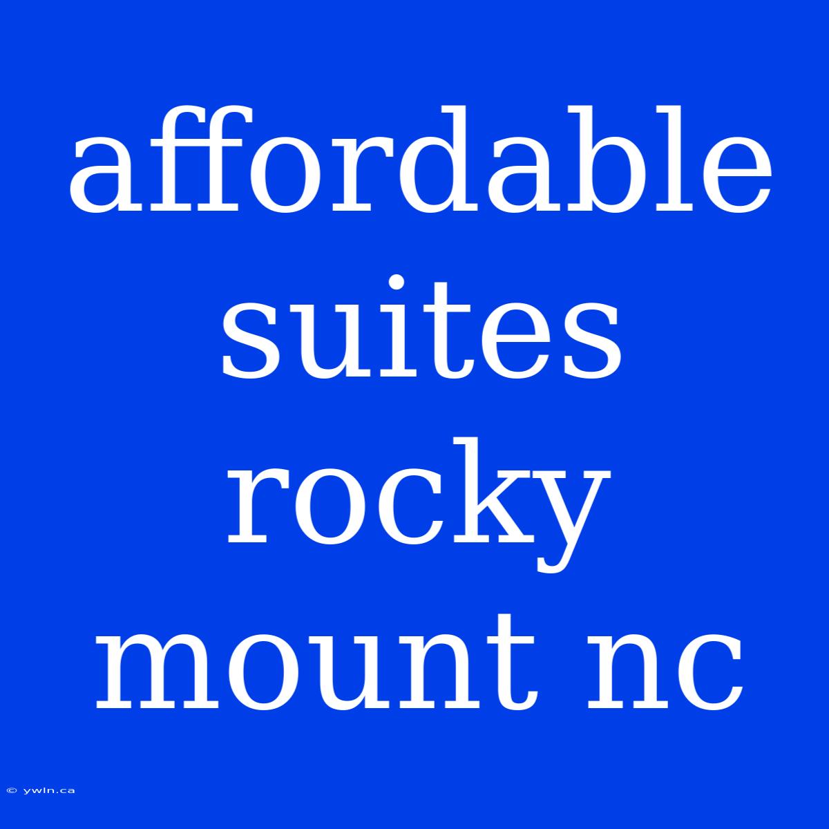 Affordable Suites Rocky Mount Nc