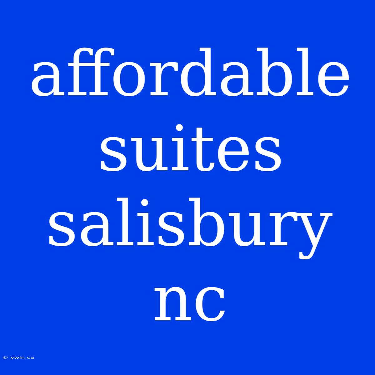 Affordable Suites Salisbury Nc