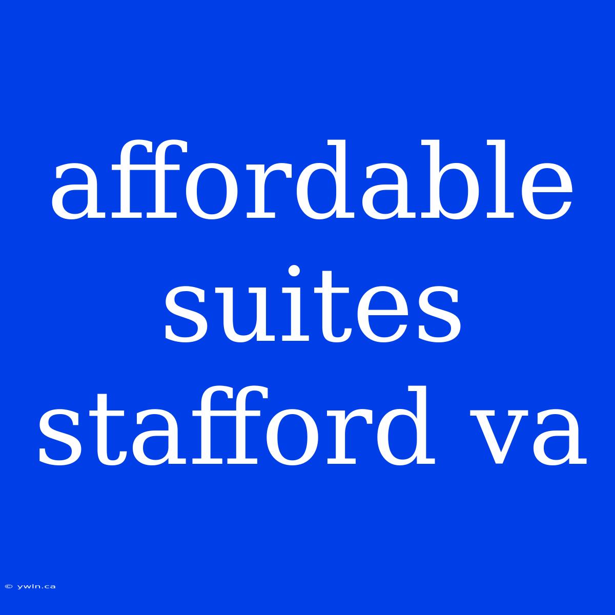 Affordable Suites Stafford Va