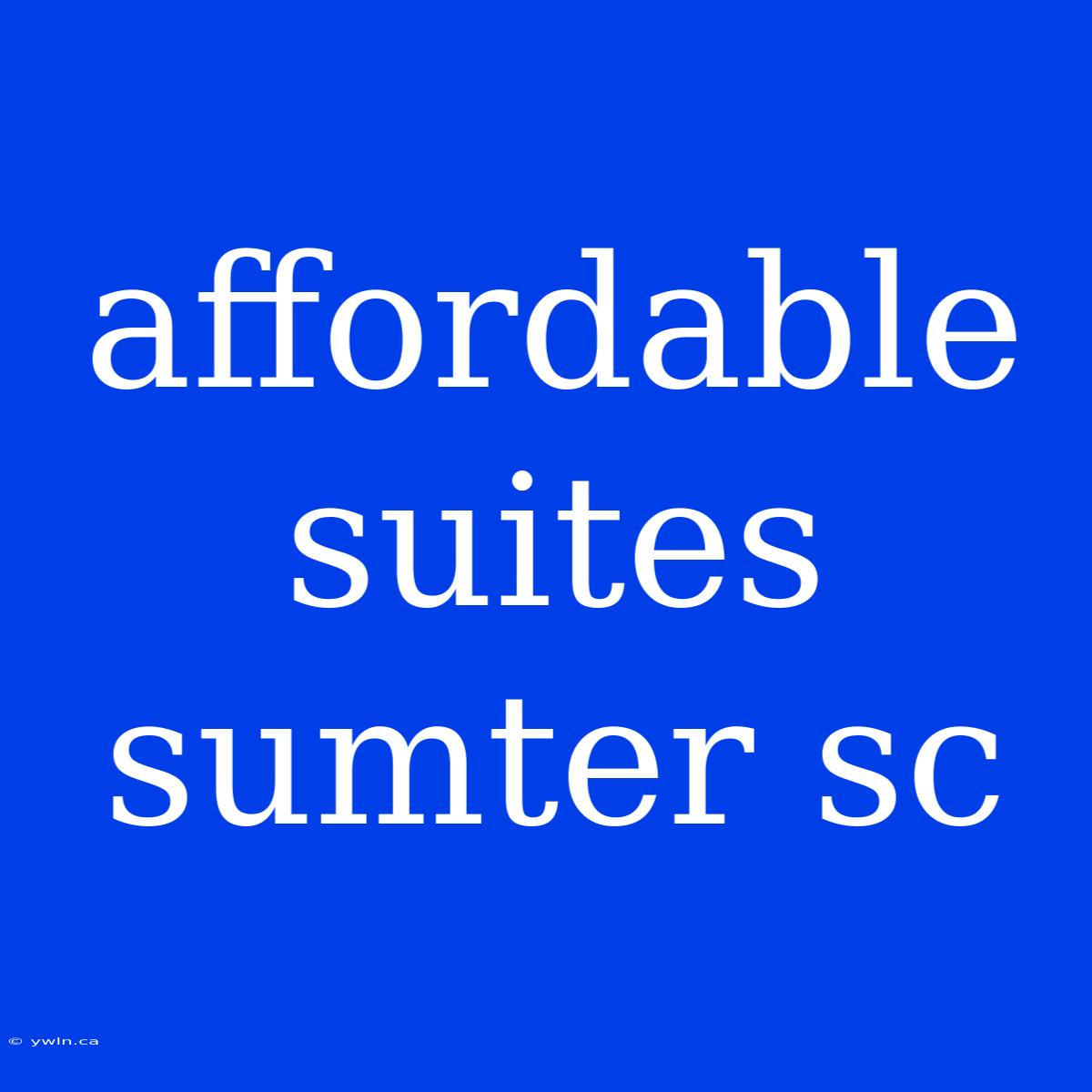 Affordable Suites Sumter Sc