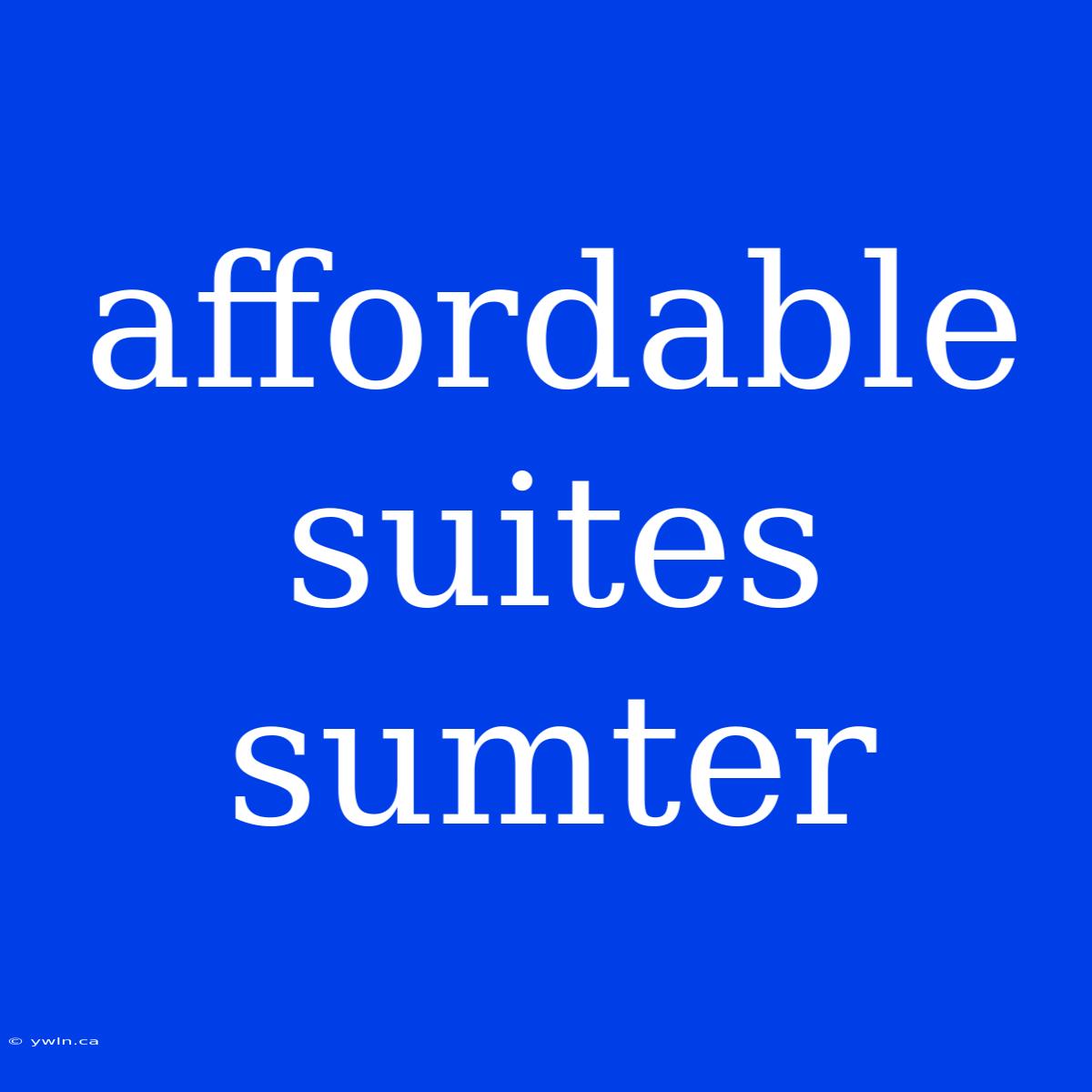 Affordable Suites Sumter