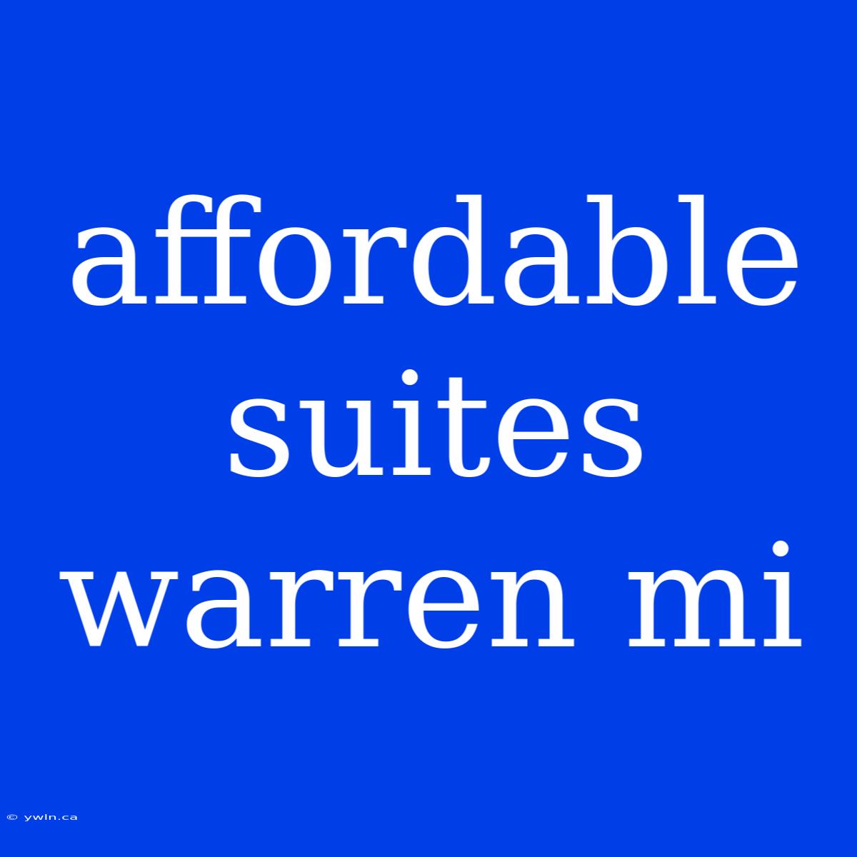 Affordable Suites Warren Mi