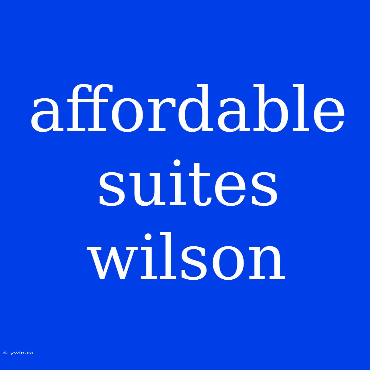 Affordable Suites Wilson