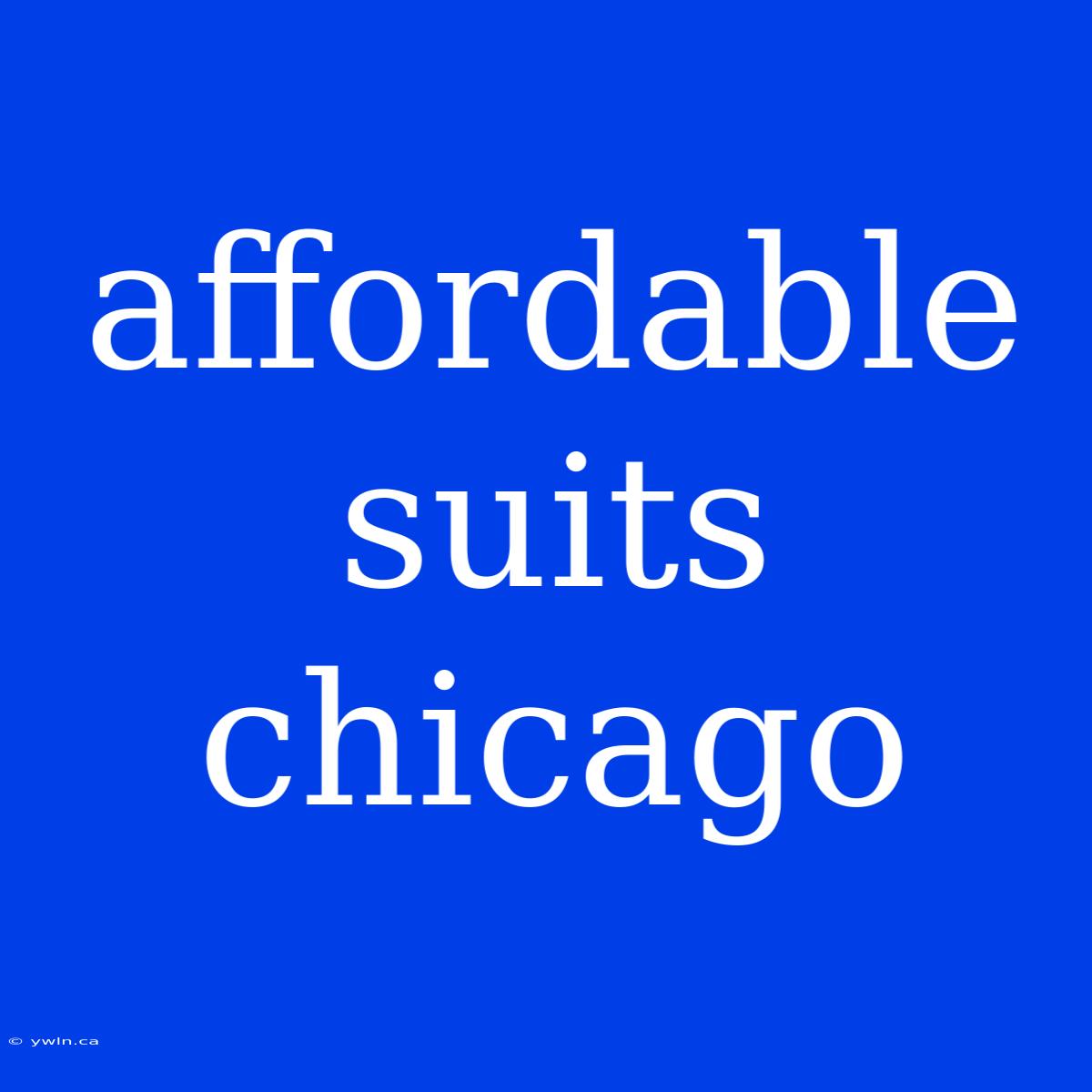 Affordable Suits Chicago