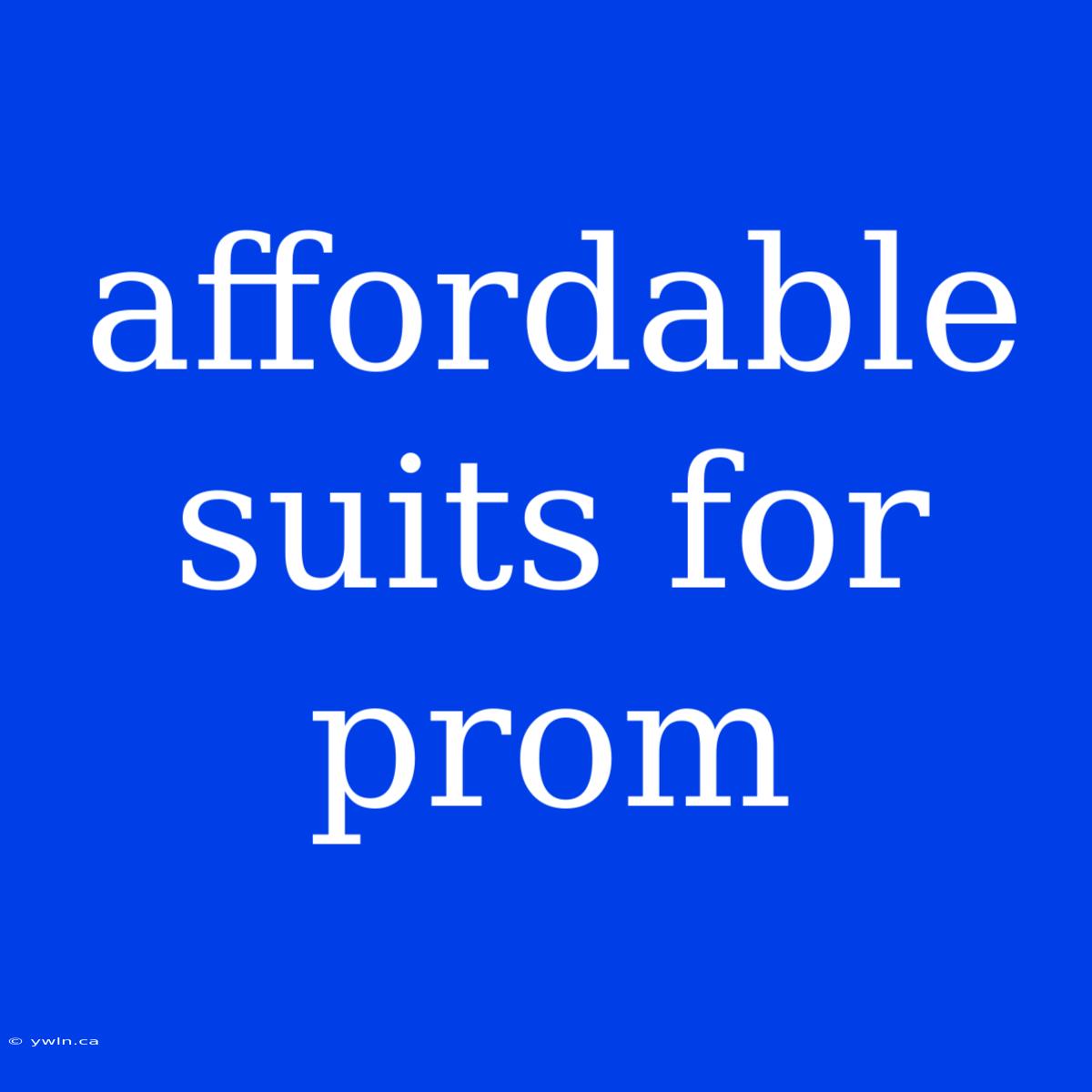 Affordable Suits For Prom