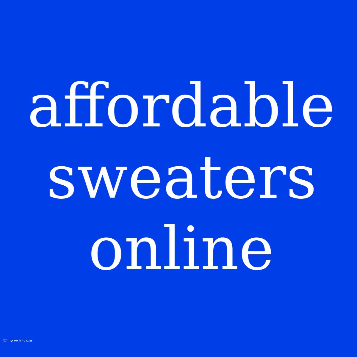 Affordable Sweaters Online