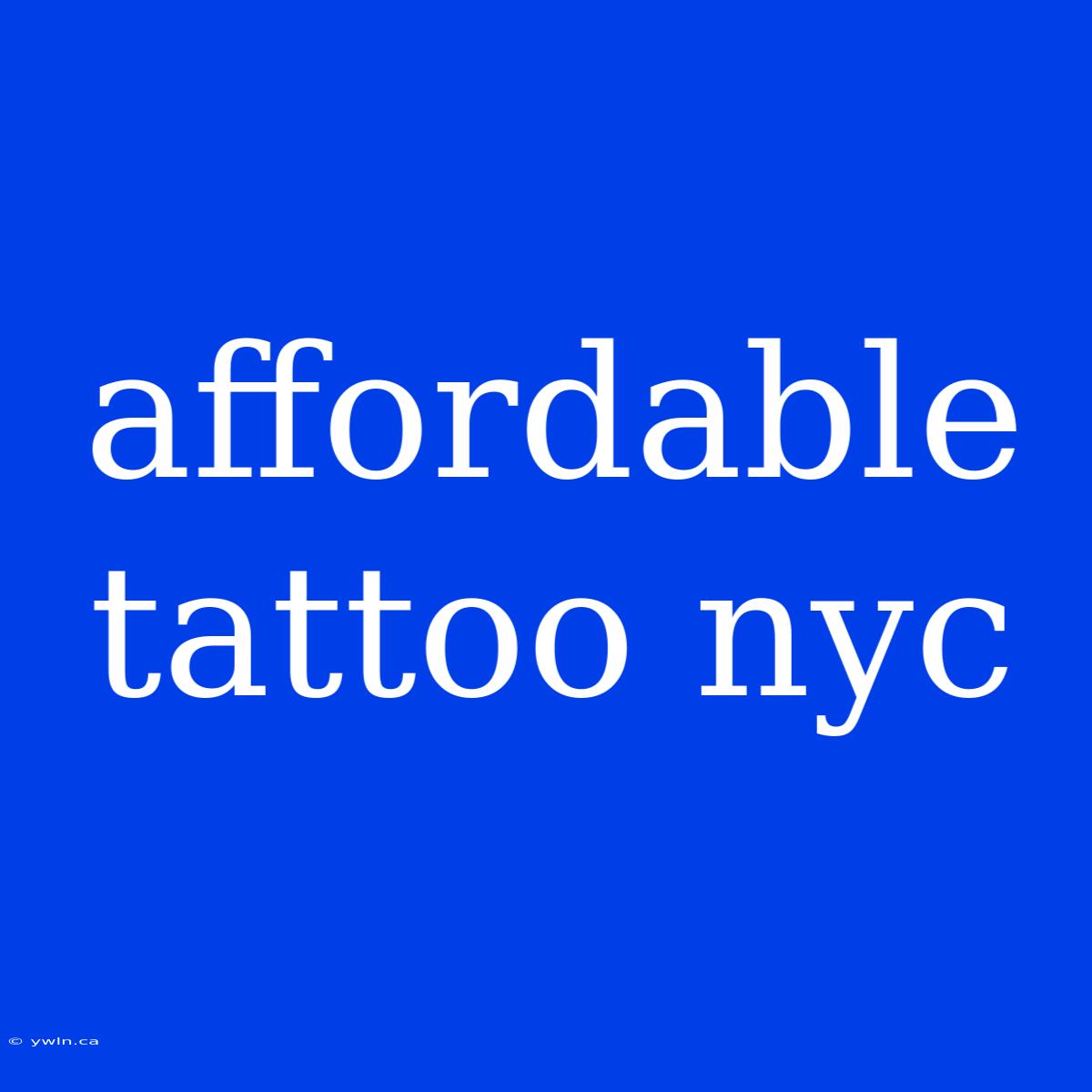 Affordable Tattoo Nyc