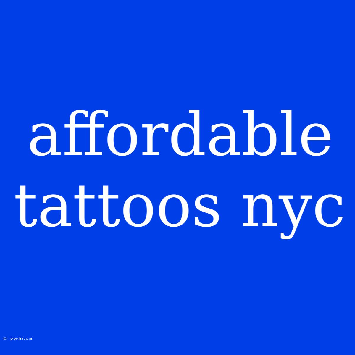 Affordable Tattoos Nyc