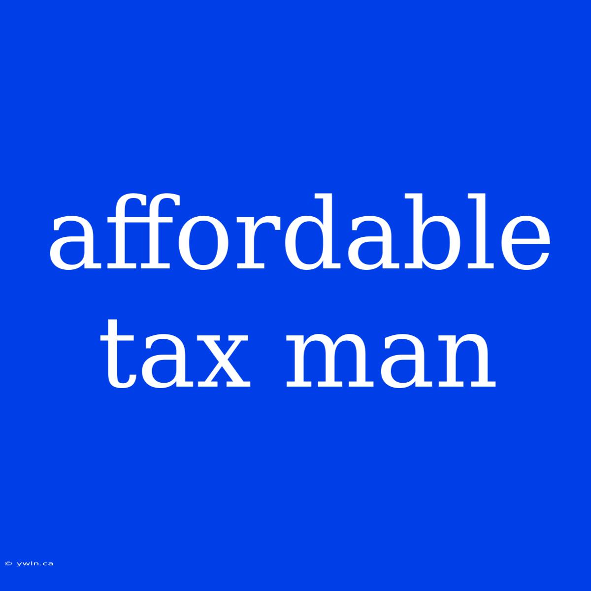 Affordable Tax Man