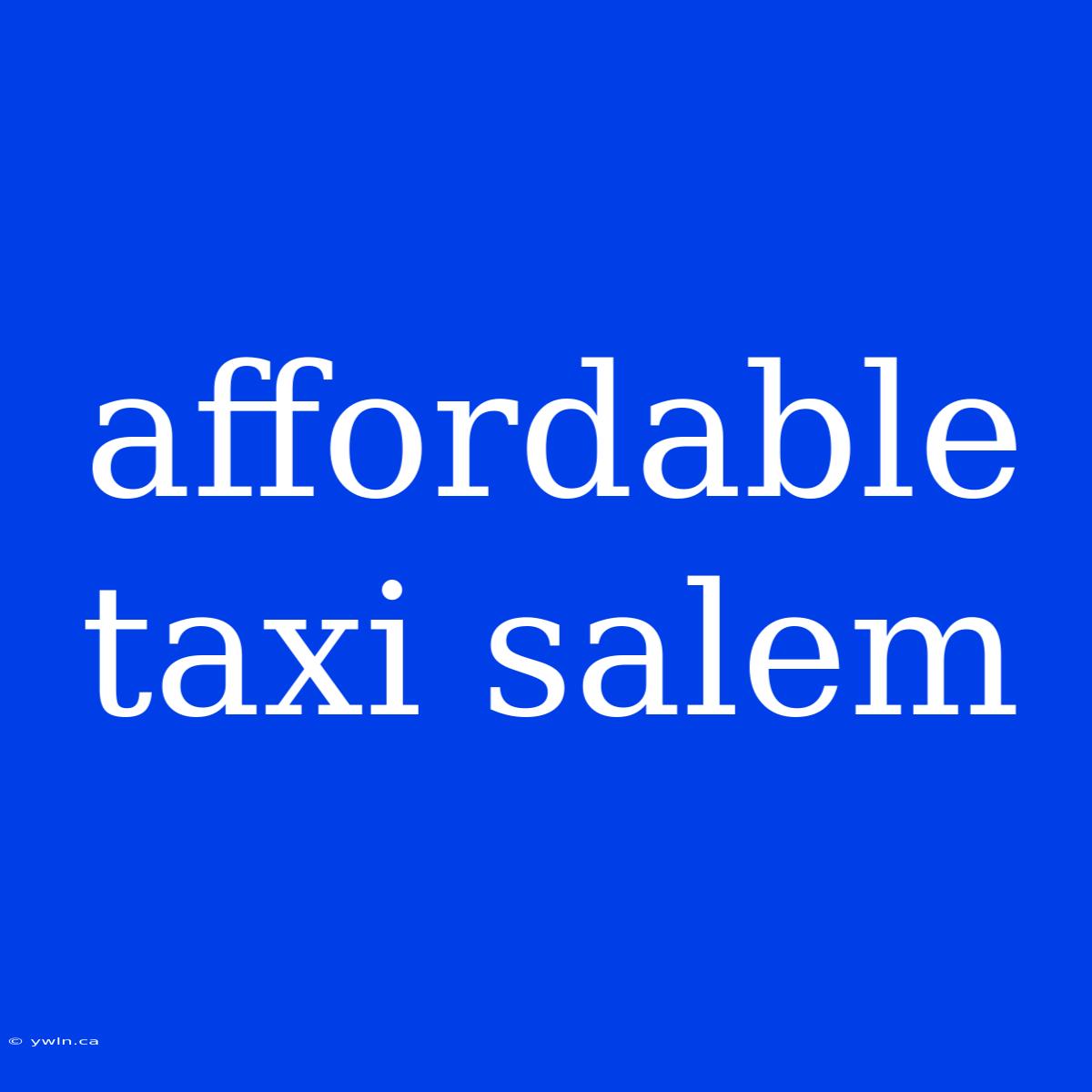 Affordable Taxi Salem