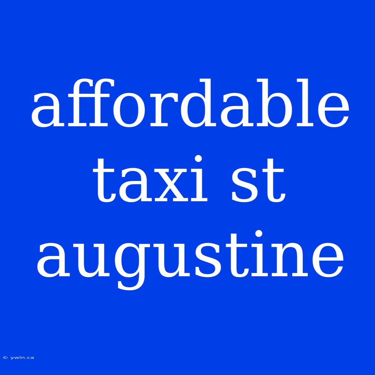 Affordable Taxi St Augustine