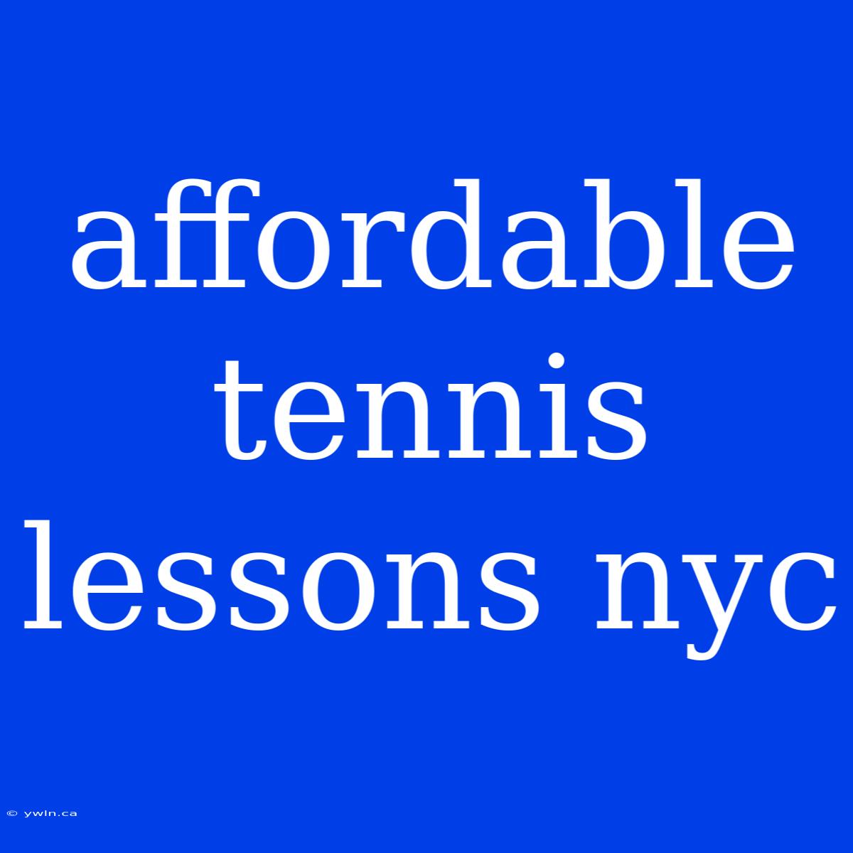 Affordable Tennis Lessons Nyc