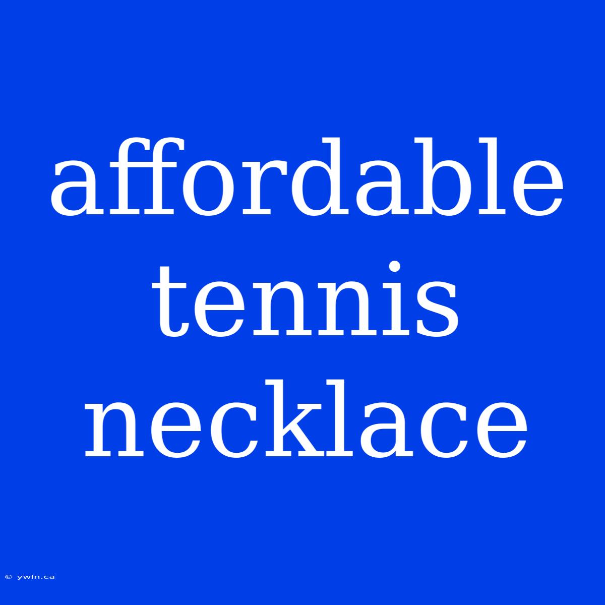 Affordable Tennis Necklace