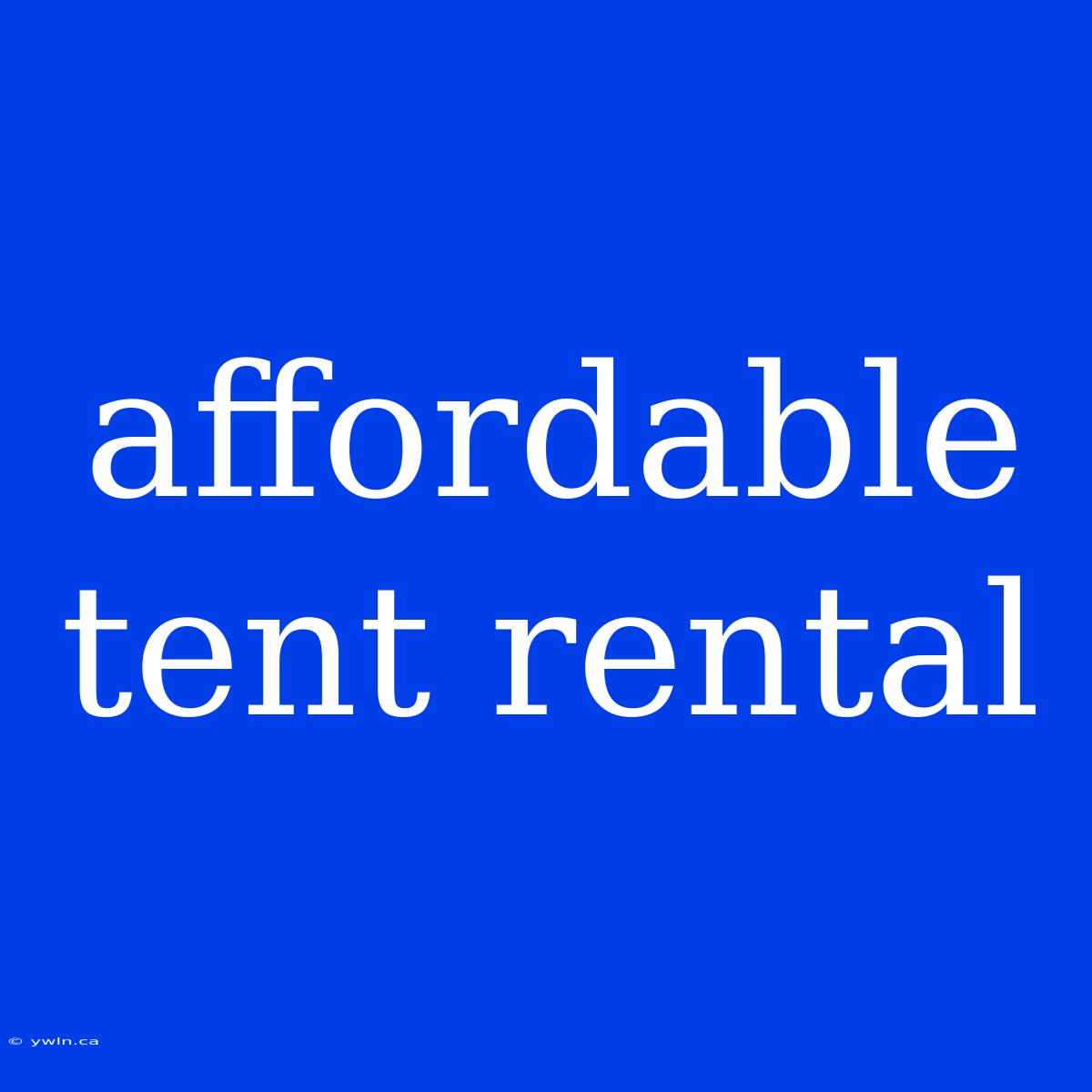 Affordable Tent Rental