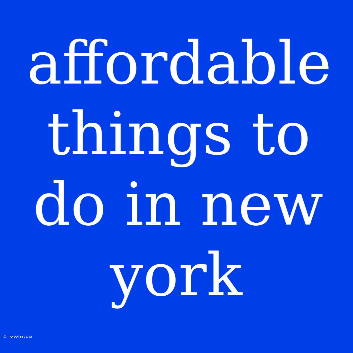 Affordable Things To Do In New York