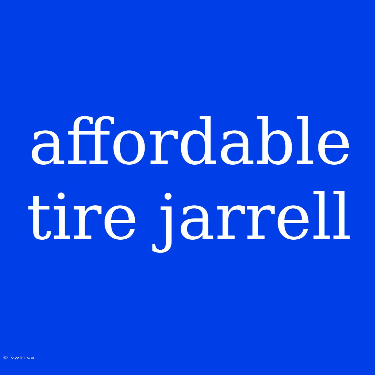 Affordable Tire Jarrell